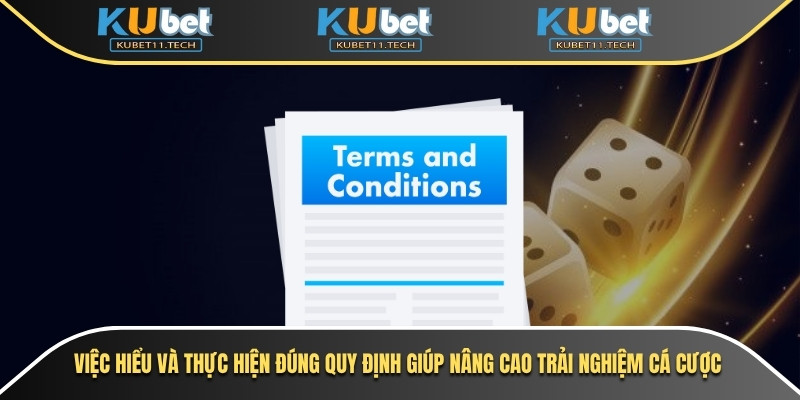 Việc hiểu và thực hiện đúng quy định giúp nâng cao trải nghiệm cá cược