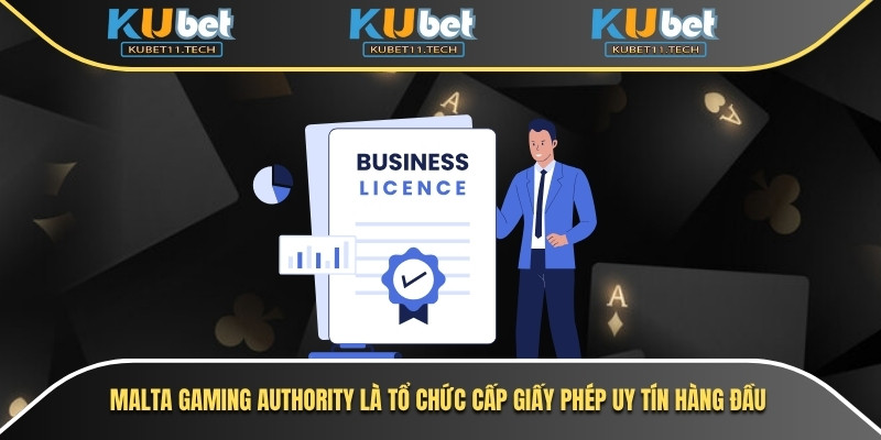 Malta Gaming Authority là tổ chức cấp giấy phép uy tín hàng đầu