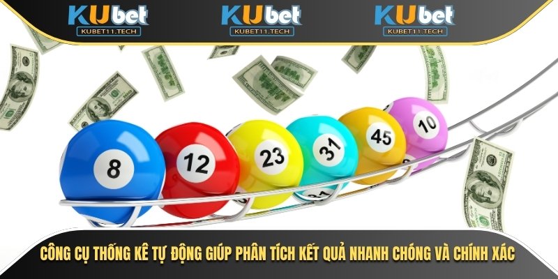 Công cụ thống kê tự động giúp phân tích kết quả nhanh chóng và chính xác
